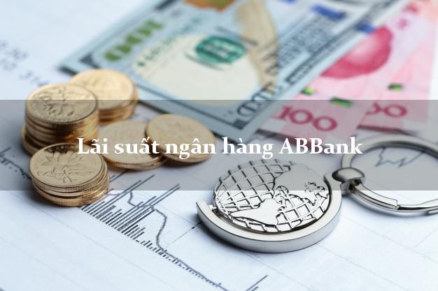 Lãi suất ngân hàng ABBank