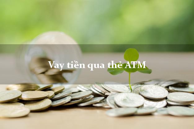 Vay tiền qua thẻ ATM Ngân Hàng